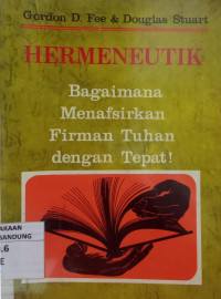 Image of HERMENEUTIK Bagaimana Menafsirkan Firman Tuhan Dengan Tepat